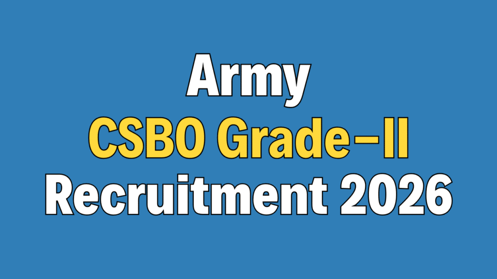 Indian Army CSBO Grade-II Recruitment 2026