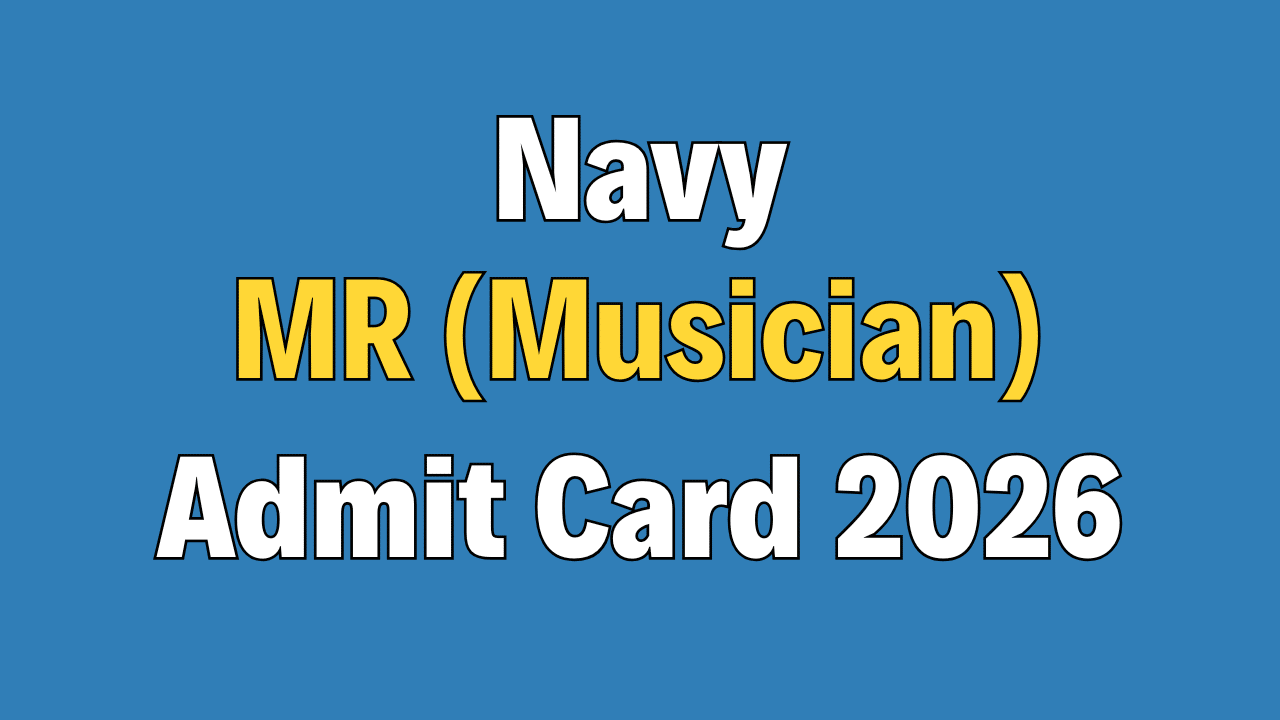 Indian Navy MR (Musician) Admit Card 2026 