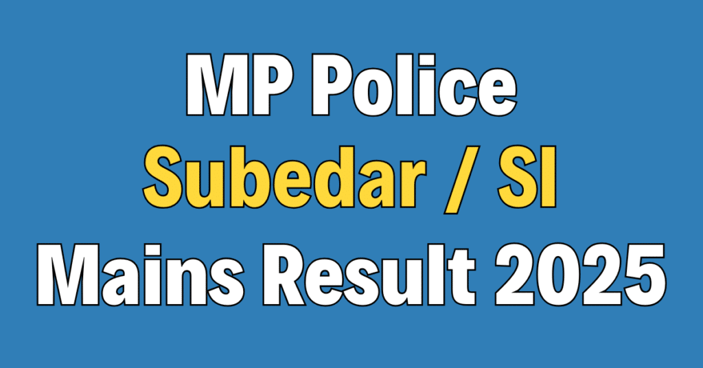 MP Police Subedar / SI Mains Result 2025