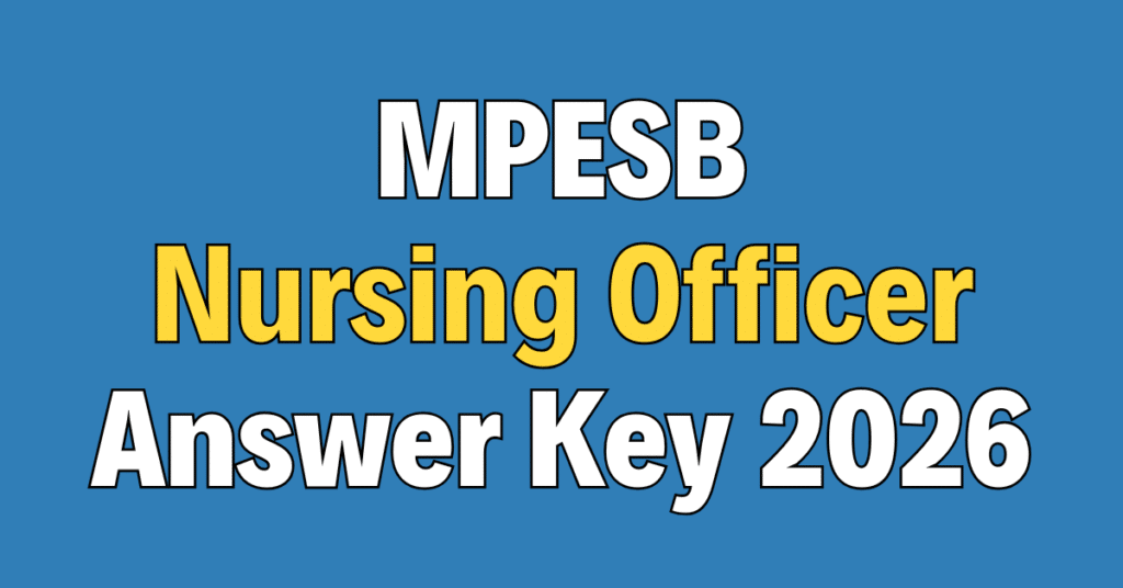 MPESB Nursing Officer/ Sister Tutor Answer Key 2026