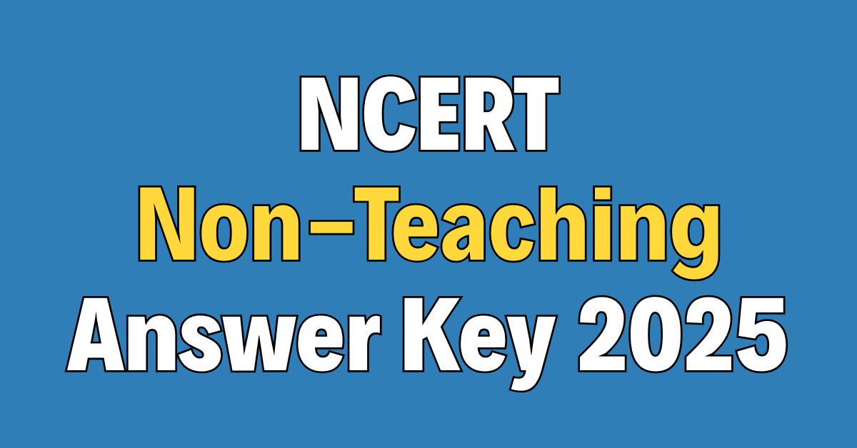 NCERT Non Teaching Answer Key 2025