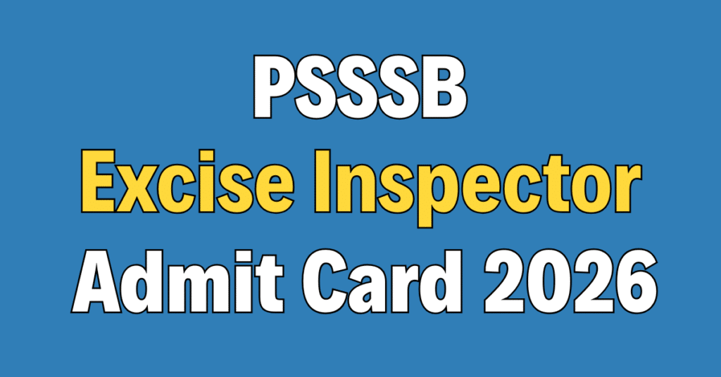 PSSSB Excise Inspector Admit Card 2026