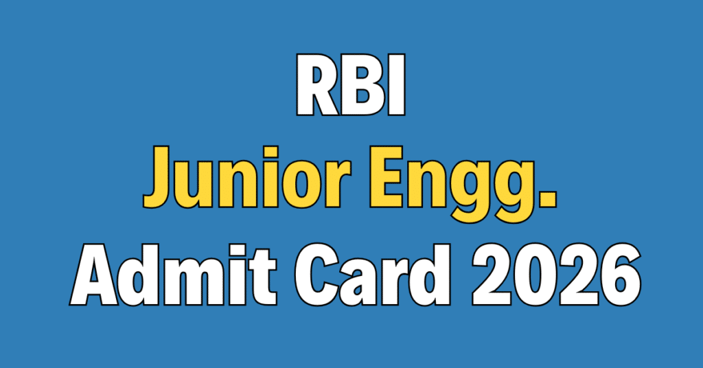 RBI Junior Engineer Admit Card 2026