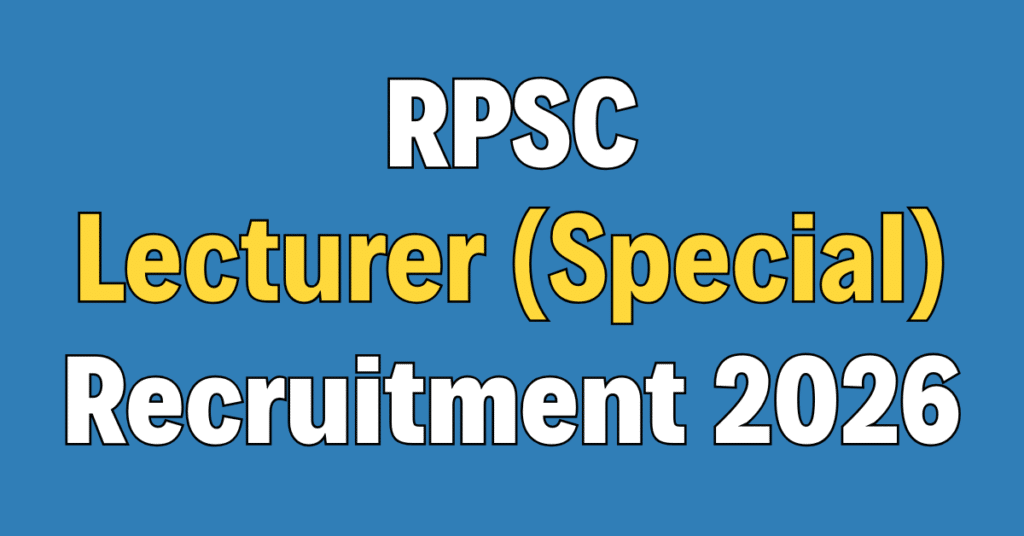 RPSC School Lecturer (Special) Recruitment 2026