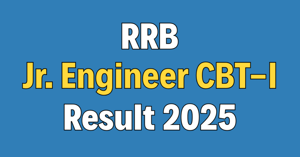 RRB Junior Engineer CBT-I Result 2025