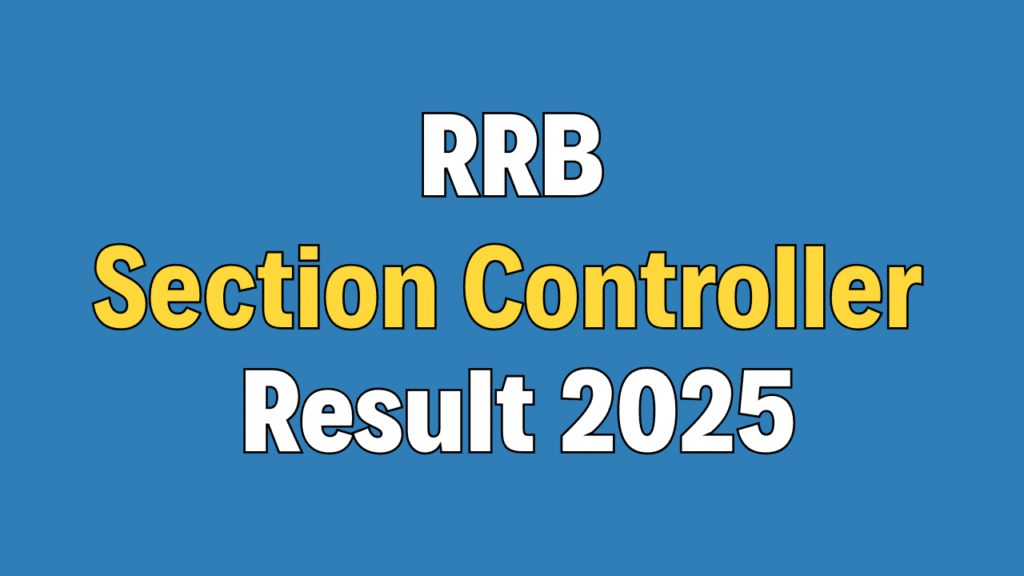 RRB Section Controller Result 2025
