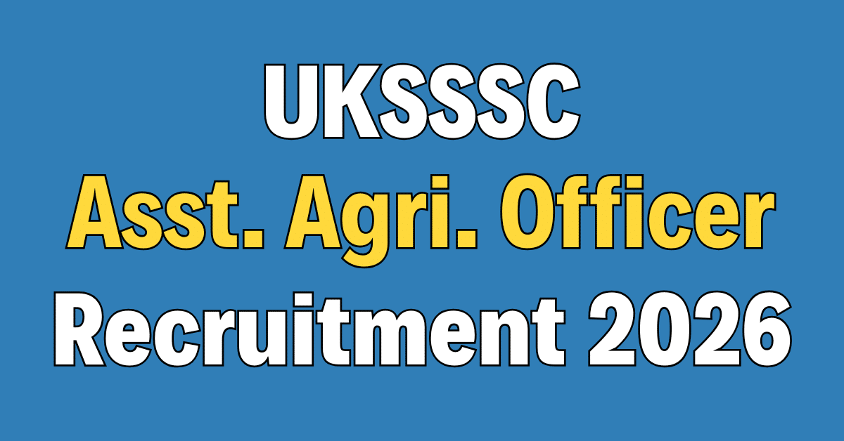 UKSSSC Assistant Agriculture Officer Recruitment 2026