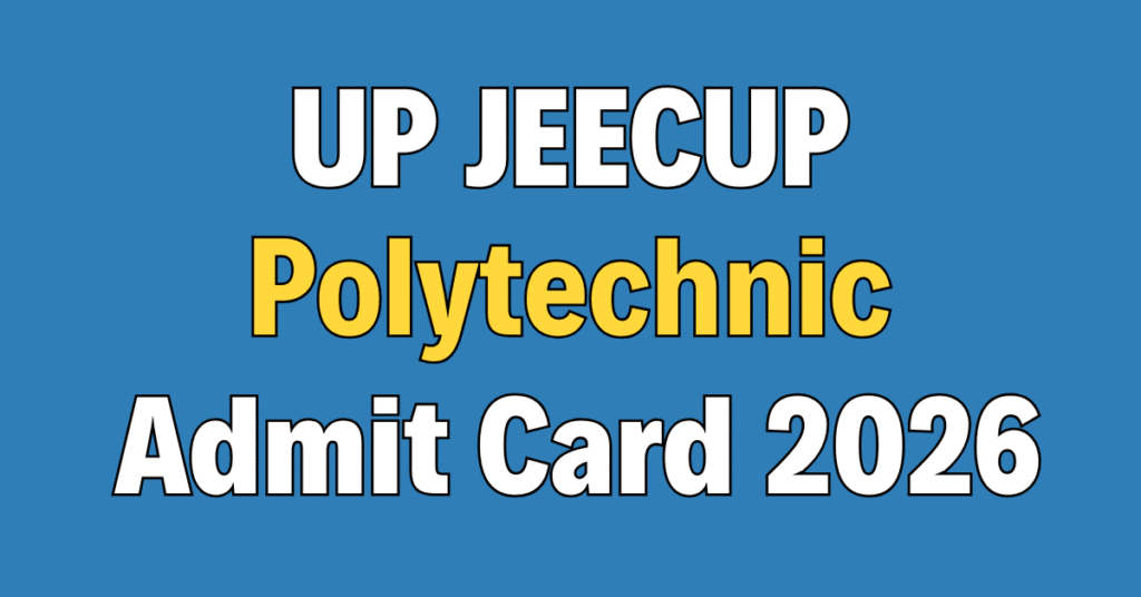 UP Polytechnic JEECUP 2026 Admit Card