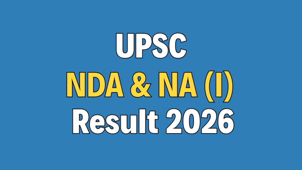 UPSC NDA & NA (I) Result 2026