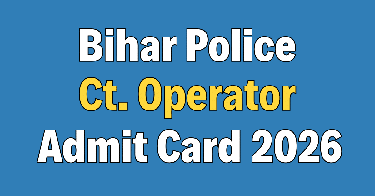 Bihar Police Constable (Operator) Admit Card 2026