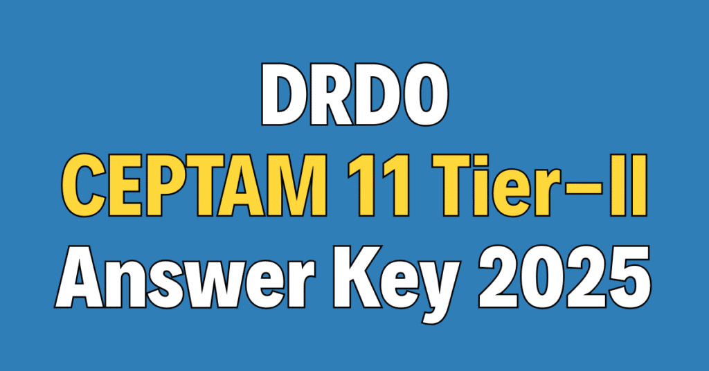 DRDO CEPTAM 11 Tier-II Answer Key 2025