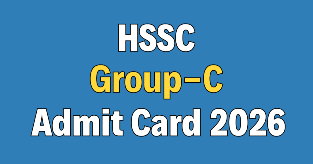 HSSC Group C (02/ 2026) Admit Card 2026