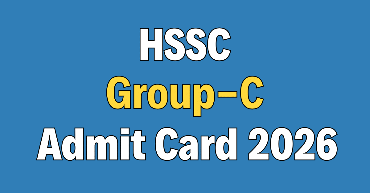 HSSC Group C (04/2026) Admit Card 2026