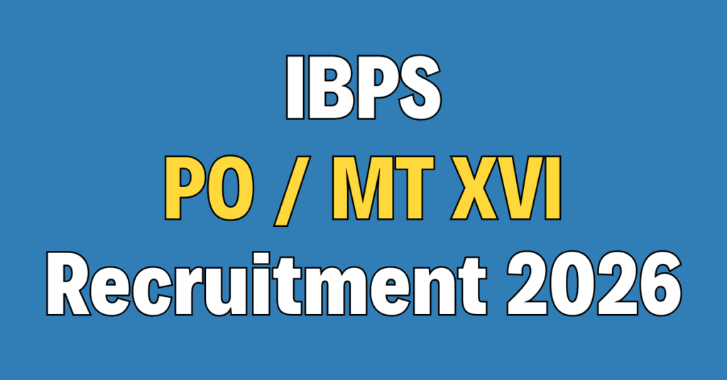 IBPS PO / MT XVI Recruitment 2026