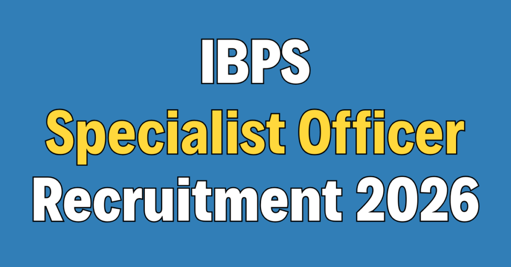 IBPS SO SPL-XVI Recruitment 2026