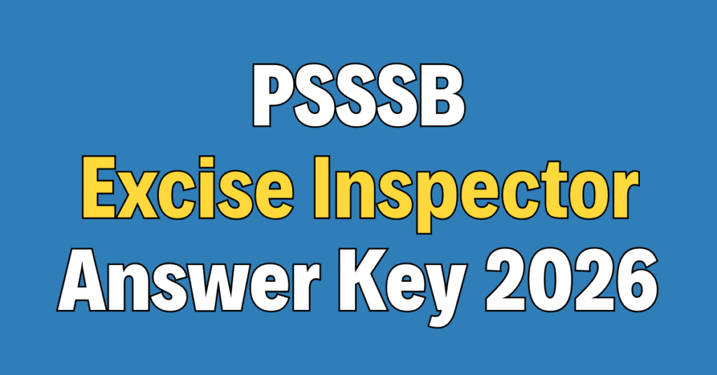PSSSB Excise Inspector Answer Key 2026 - Rojgar Pedia