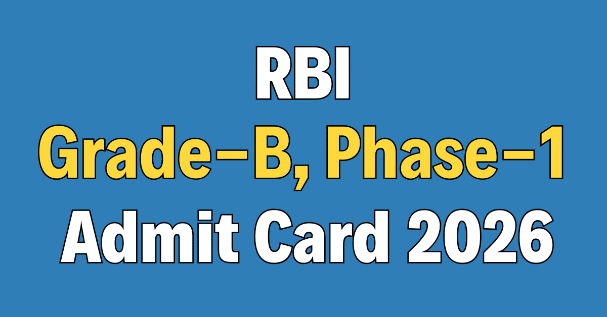 RBI Grade B Officer Phase-1 Admit Card 2026