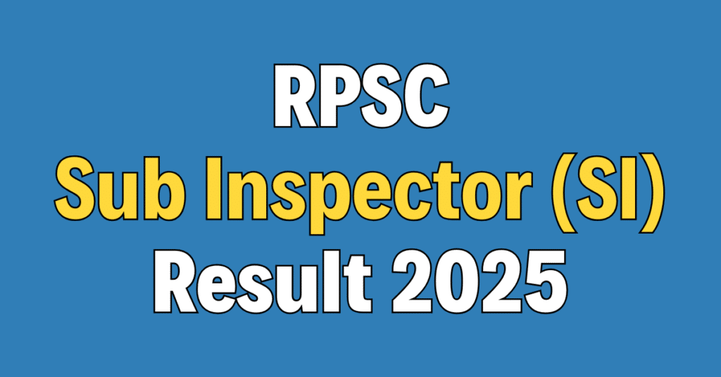 RPSC Sub Inspector (SI) Result 2025