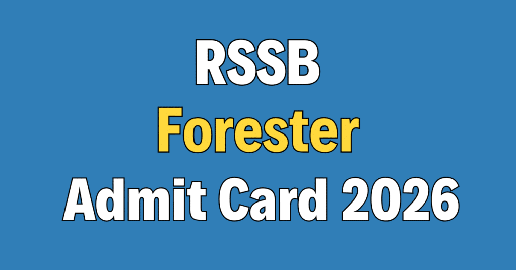 RSSB Forester Admit Card 2026