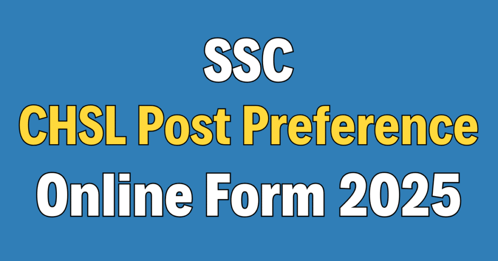 SSC CHSL Fill Preference Form 2025