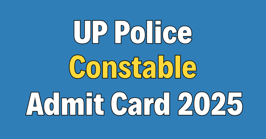 UP Police Constable Admit Card 2025