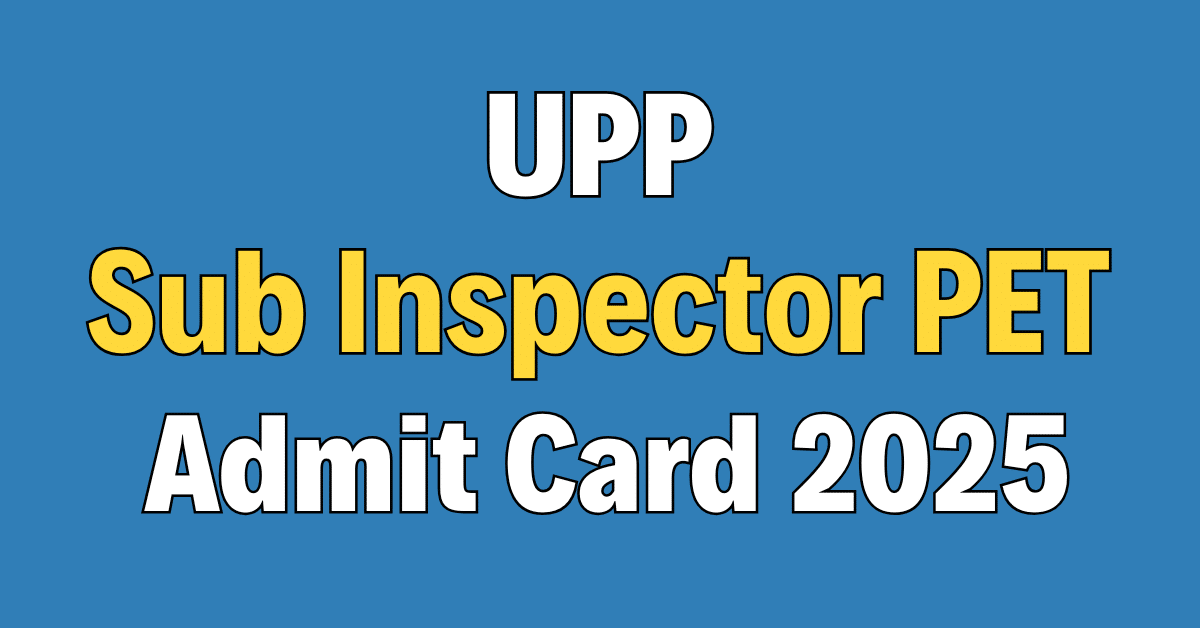 UP Police SI PET Admit Card 2025