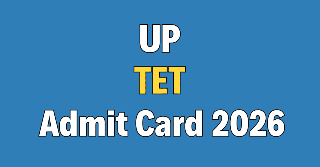 UP TET (Teacher Eligibility Test) Admit Card 2026