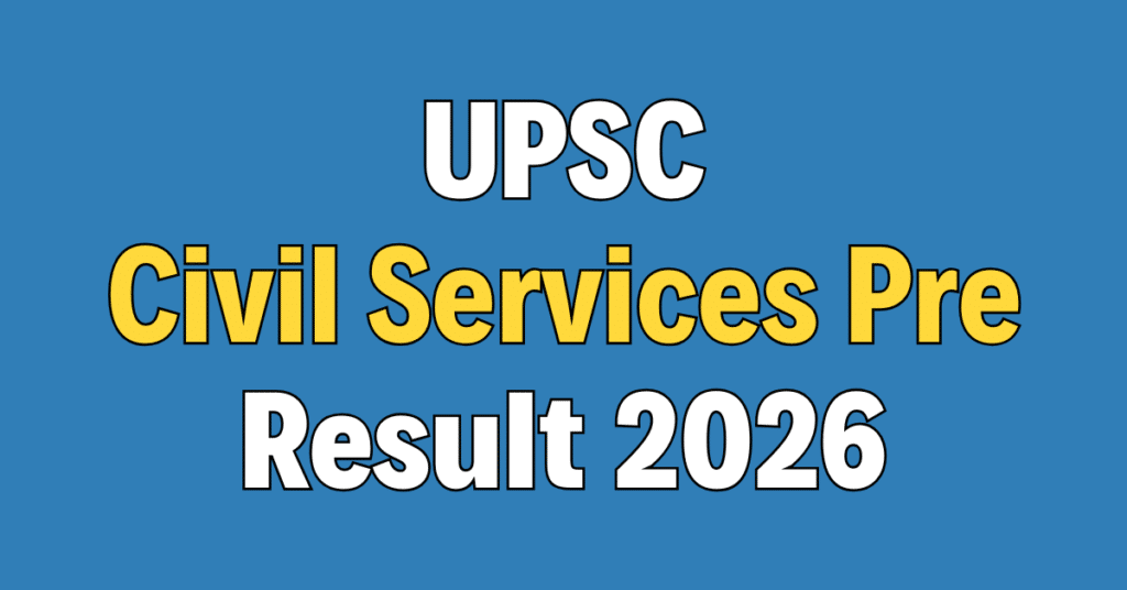 UPSC Civil Services Prelims Result 2026