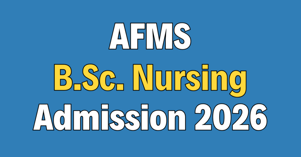 AFMS B.Sc. Nursing Admission 2026