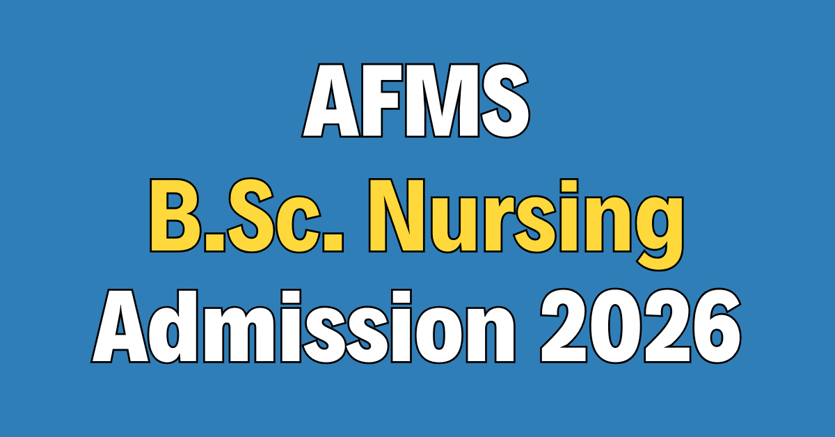 AFMS B.Sc. Nursing Admission 2026