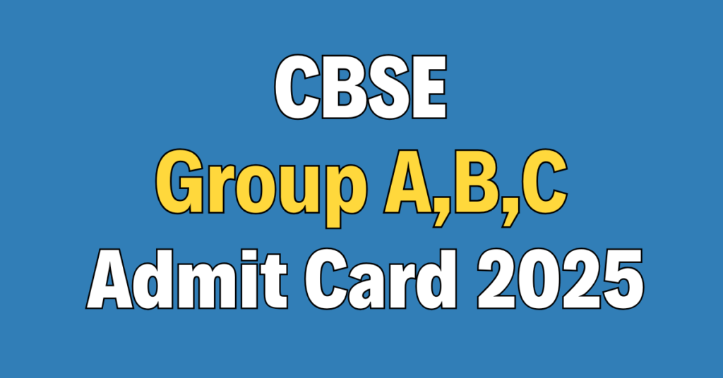 CBSE Group A B & C Skill Test Admit Card 2025