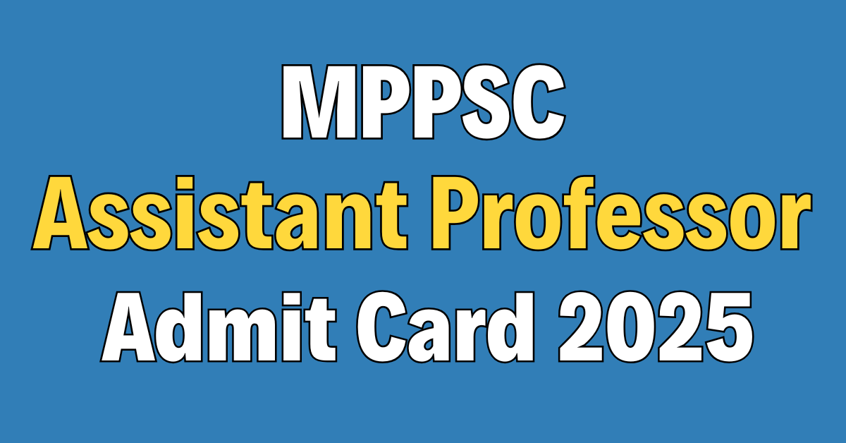 MPPSC Assistant Professor Admit Card 2025