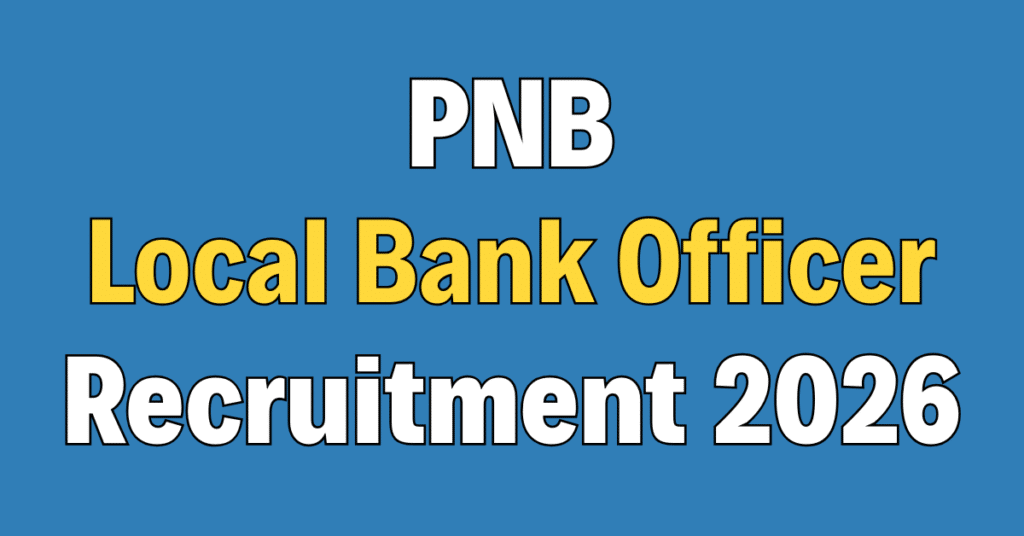 PNB Local Bank Officer (LBO) Recruitment 2026