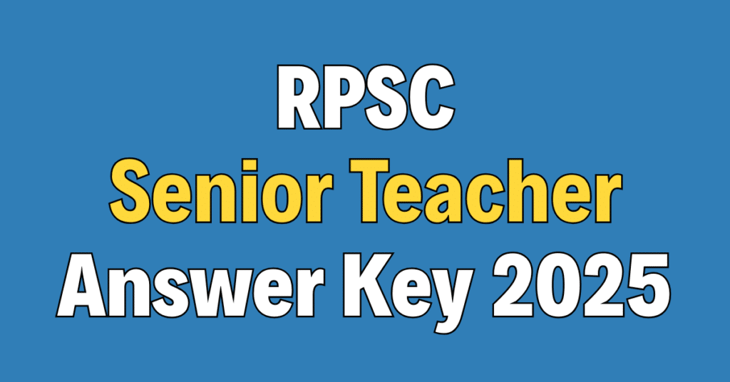 RPSC Senior Teacher Answer Key 2025
