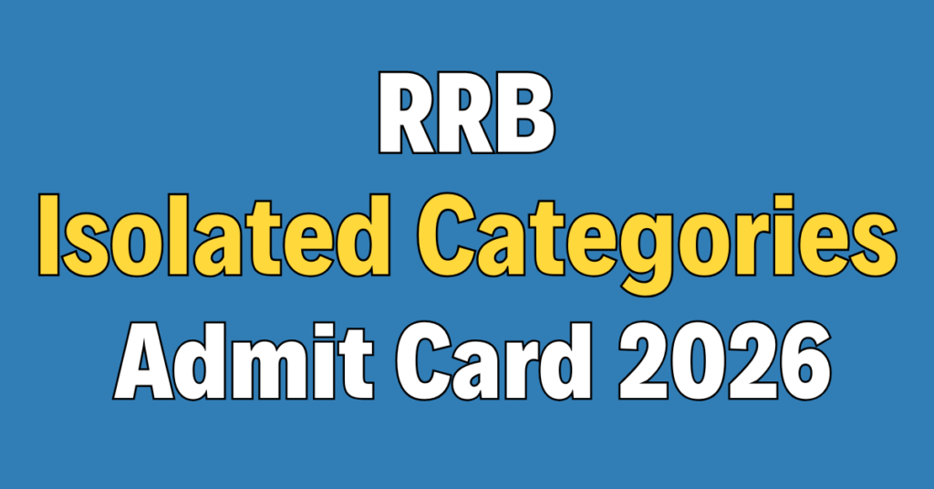 RRB Isolated Categories Admit Card 2026