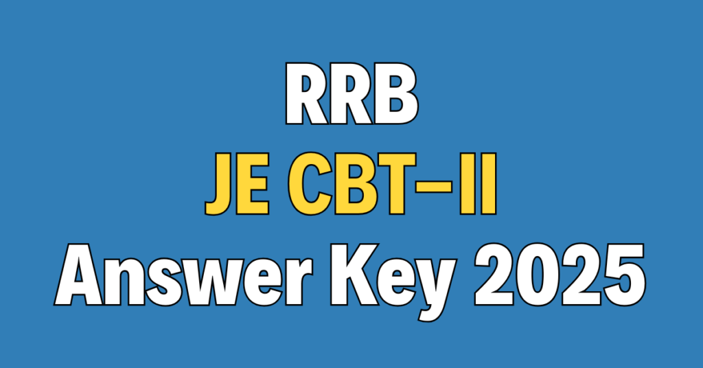RRB Junior Engineer CBT-II Answer Key 2025