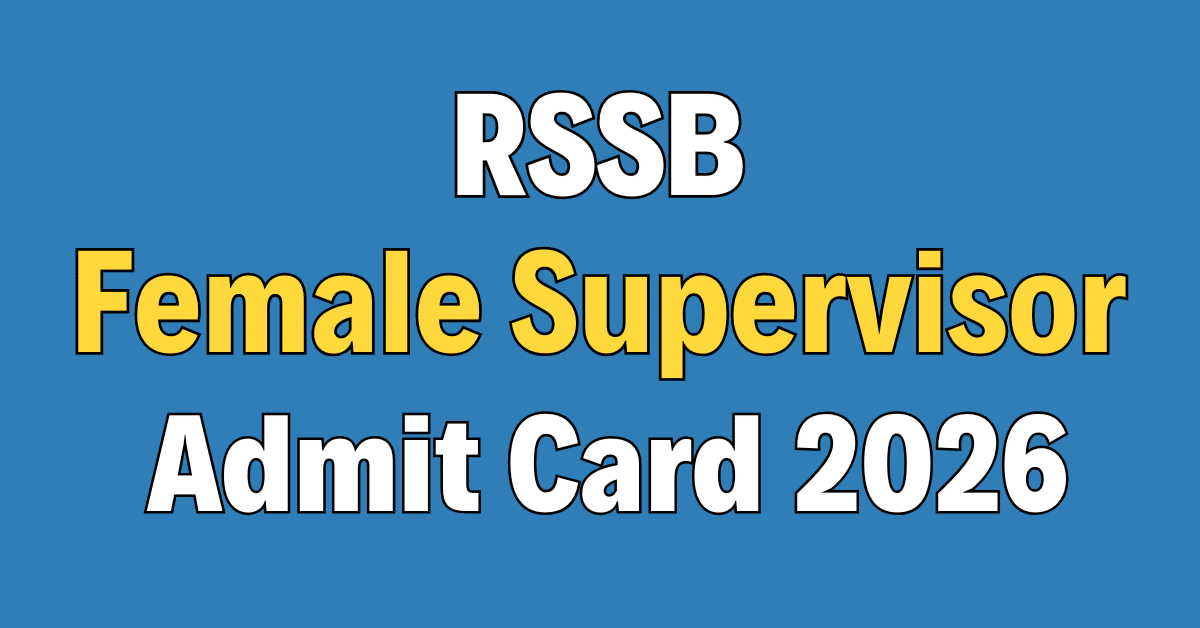 RSSB Female Supervisor Admit Card 2026