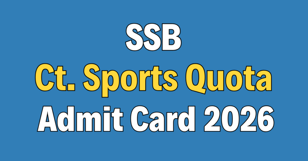 SSB Constable (Sports Quota) Admit Card 2026