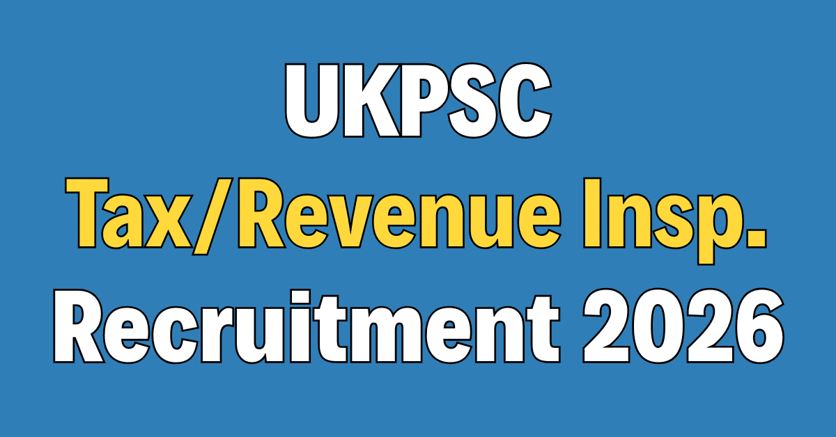 UKPSC Tax and Revenue Inspector Recruitment 2026