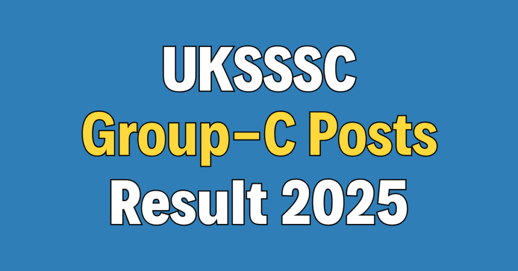UKSSSC Group C Result 2025