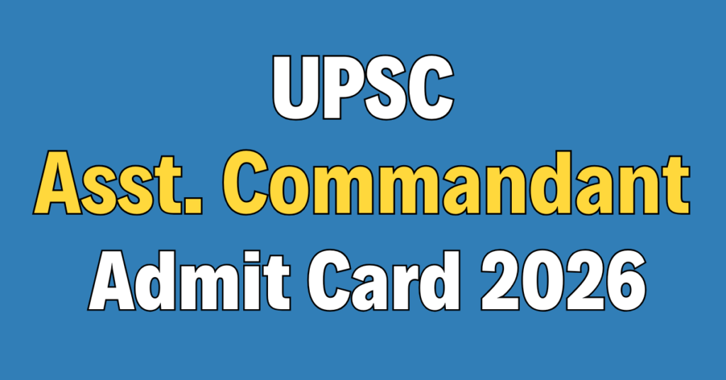 UPSC CAPF AC Admit Card 2026