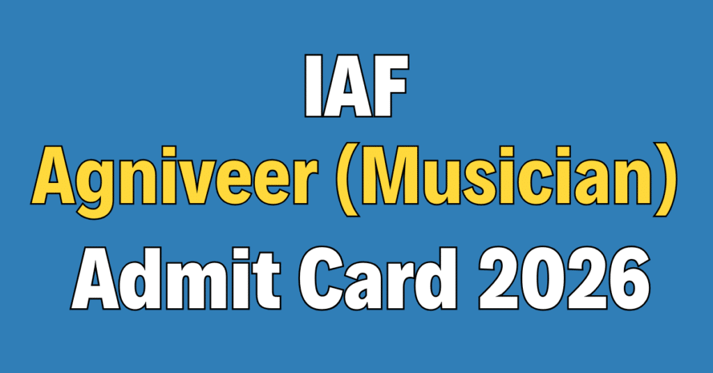 Air Force Agniveer (Musician) Admit Card 2026