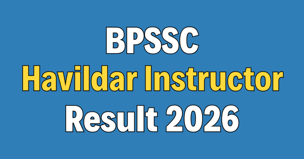 BPSSC Havildar Instructor Result 2026