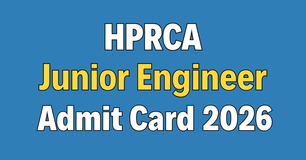 HPRCA Junior Engineer (Civil) Admit Card 2026