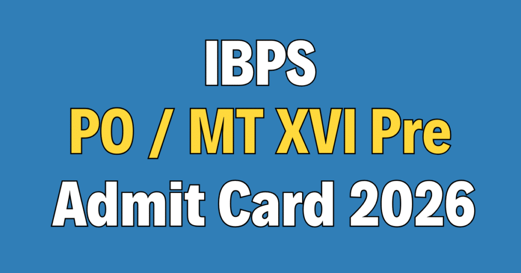 IBPS PO / MT XVI Prelims Admit Card 2026