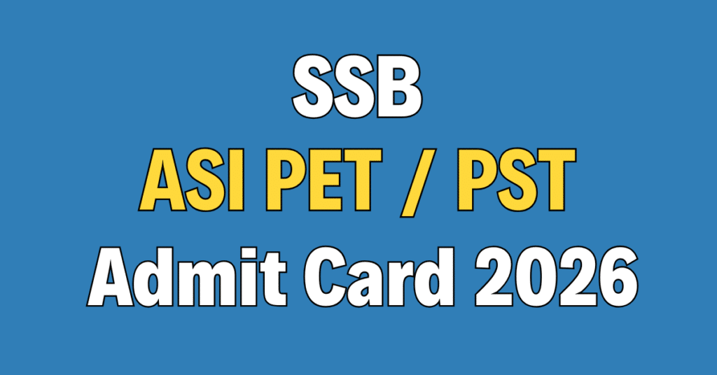 SSB Assistant Sub Inspector PET / PST Admit Card 2026