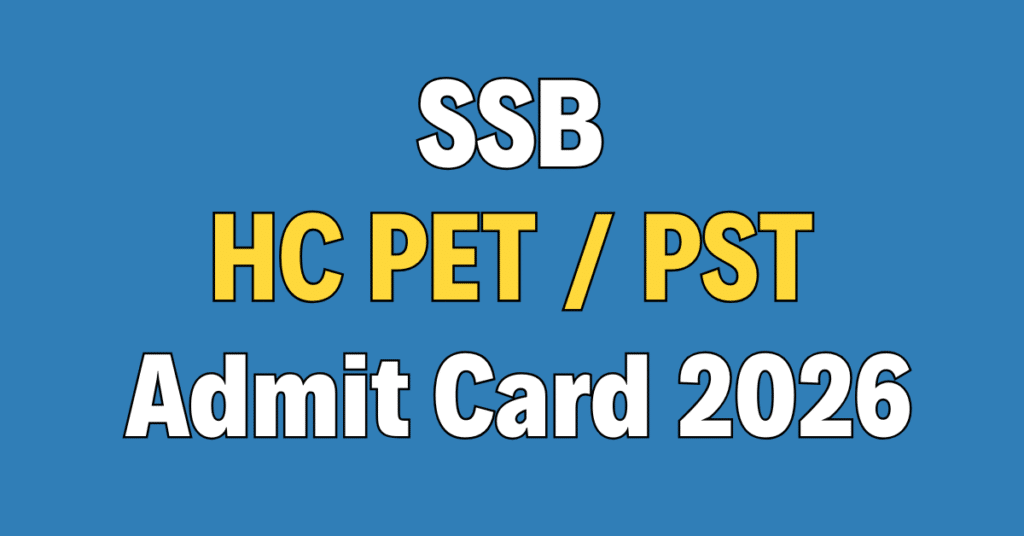 SSB Head Constable PET / PST Admit Card 2026