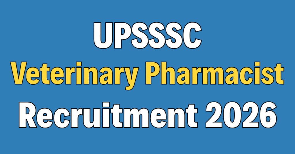 UPSSSC Veterinary Pharmacist Recruitment 2026