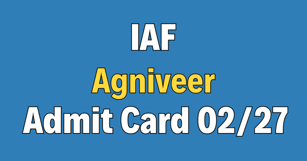 Air Force Agniveer Intake 02/2027 Admit Card