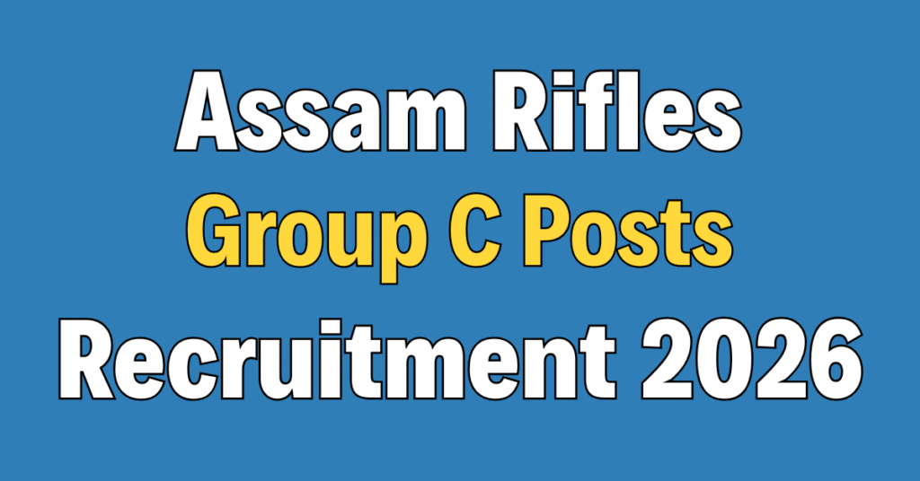 Assam Rifles Group C Posts Recruitment 2026